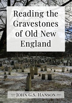 Reading the Gravestones of Old New England - Hanson, John G. S.