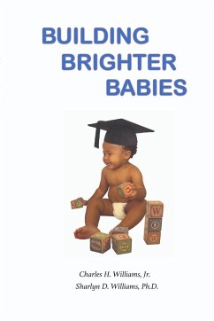 Building Brighter Babies - Williams, Jr. Charles; Williams, Sharlyn