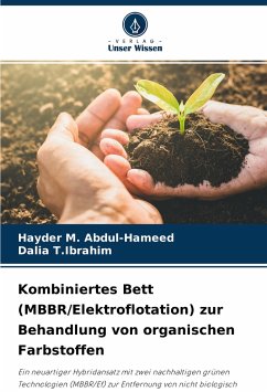 Kombiniertes Bett (MBBR/Elektroflotation) zur Behandlung von organischen Farbstoffen - M. Abdul-hameed, Hayder;T.Ibrahim, Dalia