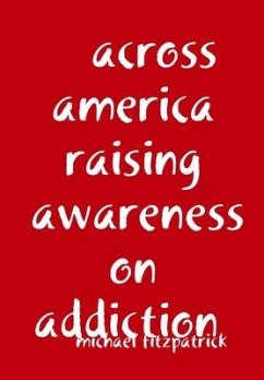 across america raising awareness on addiction - Fitzpatrick, Michael