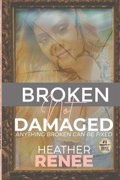 Broken Not Damaged - Renee, Heather