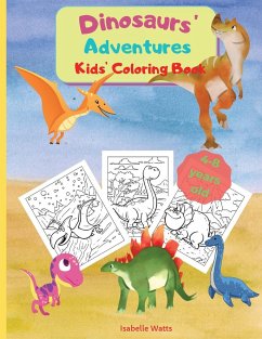 Dinosaurs' Adventures - Kids' Coloring Book - Watts, Isabelle