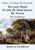 Der gute Mond / Er laßt die Hand küssen / Ihr Traum (Großdruck)