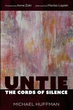 Untie the Cords of Silence - Huffman, Michael
