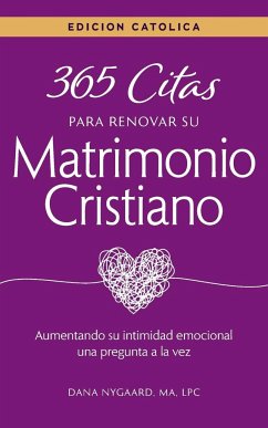 365 Citas para Renovar su Matrimonio Cristiano - Edición Católica - Nygaard, Dana