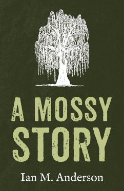 A Mossy Story - Anderson, Ian M.