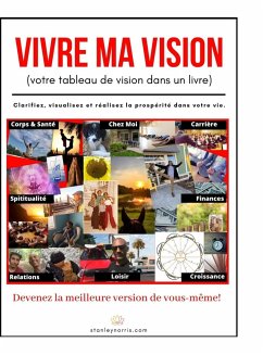 Vivre ma vision (votre tableau de vision dans un livre): Devenez la meilleure version de vous-même. - Norris, Stanley