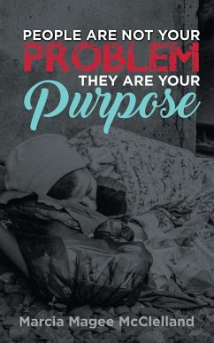 People Are Not Your Problem, They Are Your Purpose - Magee McClelland, Marcia