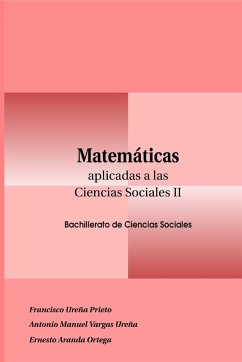 Matemáticas Aplicadas a las Ciencias Sociales II - Francisco, Ureña Prieto; Antonio Manuel, Vargas Ureña; Ernesto, Aranda Ortega