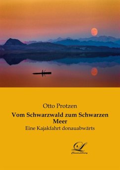 Vom Schwarzwald zum Schwarzen Meer - Protzen, Otto