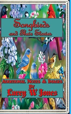 Songbirds And Their Stories - Jones, Larry W