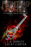 Fighting Forty (An Immortal Midlife, #2) (eBook, ePUB)