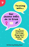 Texting with Sor Juana Inés de la Cruz: A Hispanic Heritage Biography Book for Kids (Texting with History, #7) (eBook, ePUB)