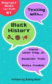 Texting with Black History: Martin Luther King Jr., Sojourner Truth, and Aretha Franklin Biography Book for Kids (Texting with History Bundle Box Set, #1) (eBook, ePUB)