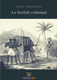 Le forfait colonial (eBook, ePUB) - Hunkanrin, Louis