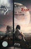 Death Rose for you, my love (eBook, ePUB)