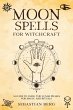 Moon Spells for Witchcraft: A Guide to... - Bild 1