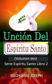 Unción del Espíritu Santo (Serie Espíritu Santo, #2) (eBook, ePUB)