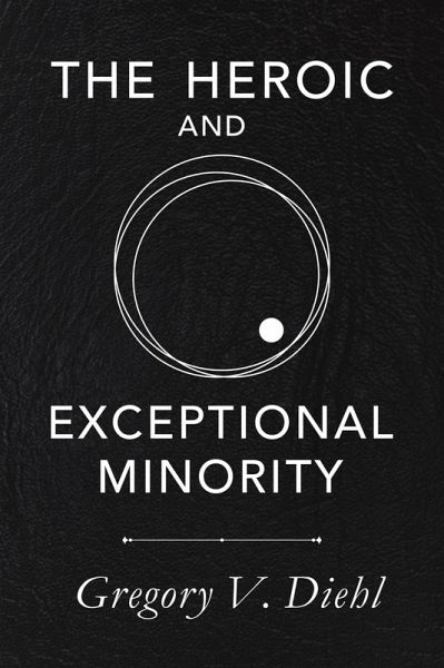 The Heroic and Exceptional Minority (eBook, ePUB) The Heroic and Exceptional Minority (eBook, ePUB)