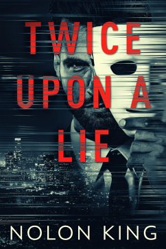 Twice Upon A Lie (Once Upon A Crime, #2) (eBook, ePUB) - King, Nolon