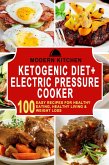 Ketogenic Diet + Electric Pressure Cooker: 100 Easy Recipes for Healthy Eating, Healthy Living, & Weight Loss (eBook, ePUB)