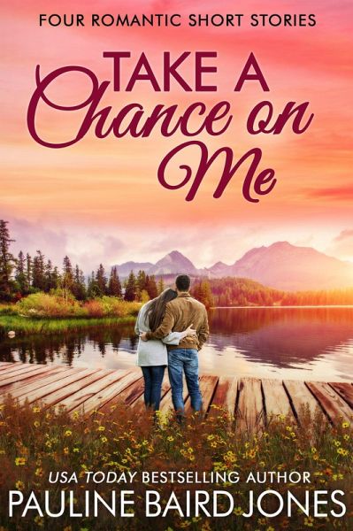 Take A Chance On Me (eBook, ePUB) Take A Chance On Me (eBook, ePUB)