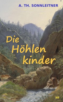 Die Höhlenkinder - Sonnleitner, A. Th.