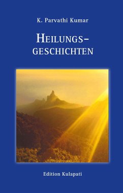 Heilungsgeschichten - Kambhampati, Parvathi Kumar