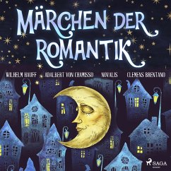 Märchen der Romantik (MP3-Download) - Hauff, Wilhelm; Novalis; Brentano, Clemens; Chamisso, Adalbert von