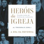 Heróis da Igreja - Vol. 3 - A Era da Reforma (MP3-Download)