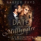 Save the Date with the Millionaire. Alle 5 Geschichten im Sammelband (MP3-Download)