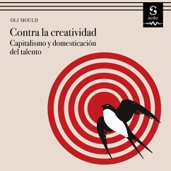 Contra la creatividad (MP3-Download) - Mould, Oli; Hermida Lazcano (Translator), Pablo