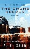 The Drone Keeper (Watch the Wreckage, #1) (eBook, ePUB) The Drone Keeper (Watch the Wreckage, #1) (eBook, ePUB)