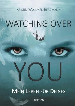 Watching over you (eBook, ePUB) - Wöllmer-Bergmann, Kristin