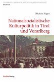 Nationalsozialistische Kulturpolitik in Tirol und Vorarlberg (eBook, ePUB)
