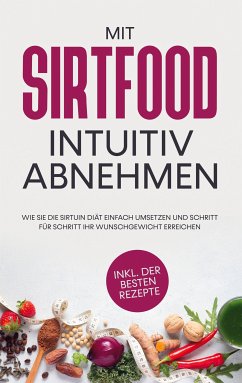 Mit Sirtfood intuitiv abnehmen (eBook, ePUB)