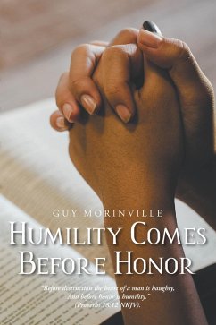 Humility Comes Before Honor (eBook, ePUB) - Morinville, Guy