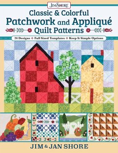 Classic & Colorful Patchwork and Appliqué Quilt Patterns (eBook, ePUB) - Shore, Jan And Jim