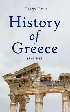 History of Greece (Vol. 1-12) (eBook, ePUB) - Grote, George