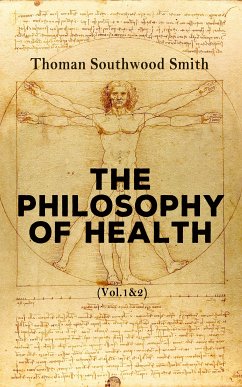 The Philosophy of Health (Vol. 1&2) (eBook, ePUB) - Smith, Thoman Southwood