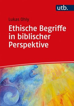 Ethische Begriffe in biblischer Perspektive (eBook, ePUB) - Ohly, Lukas