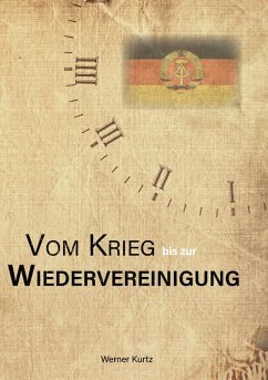 Vom Krieg bis zur Wiedervereinigung (eBook, ePUB) - Kurtz, Werner