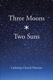 Three Moons * Two Suns (eBook, ePUB)