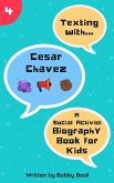 Texting with Cesar Chavez: A Social Activist Biography Book for Kids (Texting with History, #4) (eBook, ePUB)