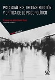 Psicoanálisis, deconstrucción y crítica de lo psicopolítico (eBook, ePUB)