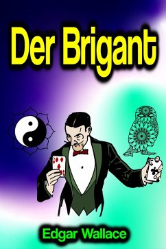 Der Brigant (eBook, ePUB) - Wallace, Edgar