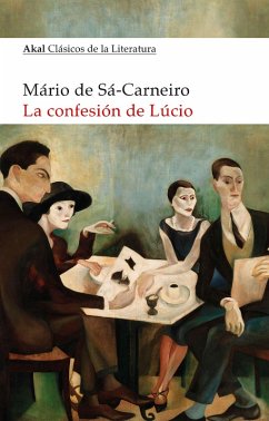La confesión de Lúcio (eBook, ePUB) - de Sá-Carneiro, Mário