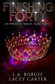 Finishing Forty (An Immortal Midlife, #3) (eBook, ePUB)