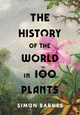 The History of the World in 100 Plants (eBook, ePUB)