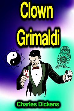 Clown Grimaldi (eBook, ePUB) - Dickens, Charles